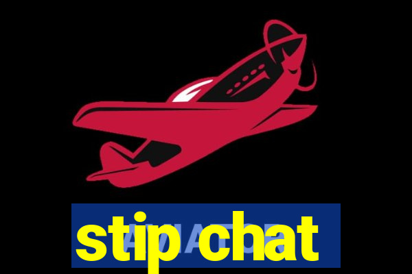 stip chat